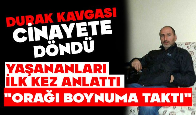 Durak kavgası cinayete döndü, yaşananları ilk kez anlattı: "Orağı boynuma taktı"
