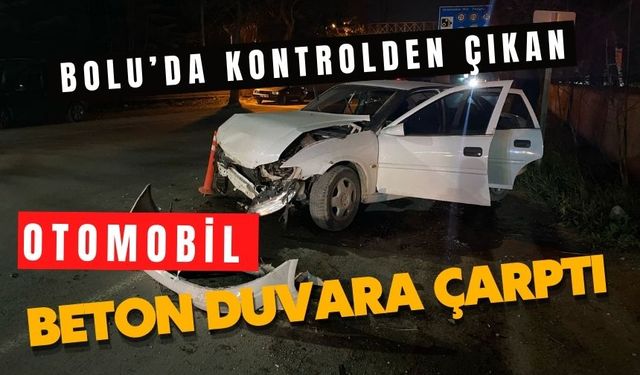 Kontrolden çıkan otomobil beton duvara çarptı: 1 yaralı