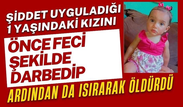 1 yaşındaki bebeğini ısırarak öldürdü
