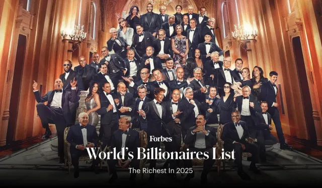 Forbes 2025 Milyarderler Listesi güncellendi