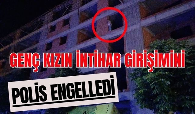 Genç kızın intihar girişimini polis engelledi