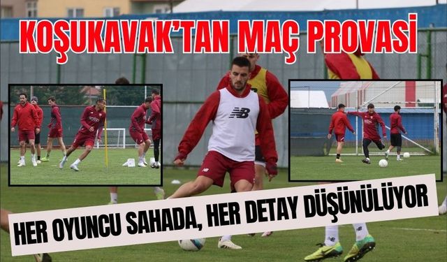 Koşukavak’tan Maç Provasi: Her Oyuncu Sahada, Her Detay Düşünülüyor