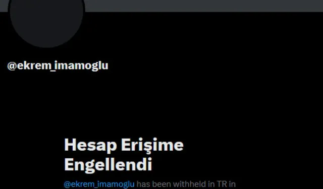 Ekrem İmamoğlu'nun X hesabı erişime engellendi