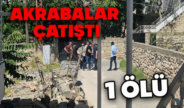 Akrabalar çatıştı: 1 ölü