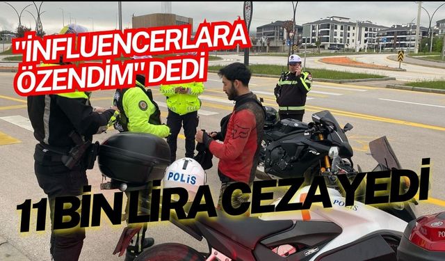 "İnfluencerlara özendim" dedi: 11 bin lira ceza yedi