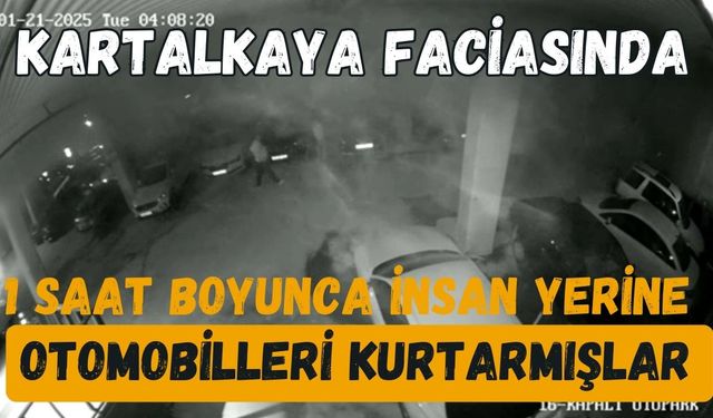 Kartalkaya faciasında 1 saat boyunca insan yerine otomobilleri kurtarmışlar