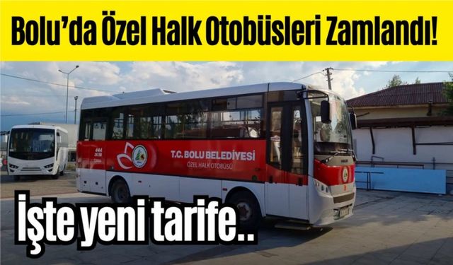 Bolu’da Özel Halk Otobüsleri Zamlandı! İşte yeni tarife..