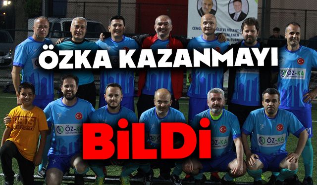 Özka Kazanmayı Bildi