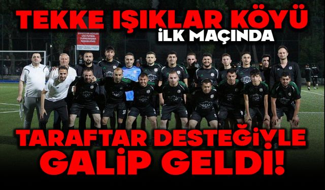 Tekke Işıklar Köyü, İlk Maçında Taraftar Desteğiyle Galip Geldi!