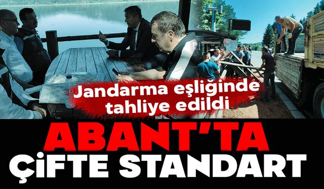 ABANT’TA ÇİFTE STANDART
