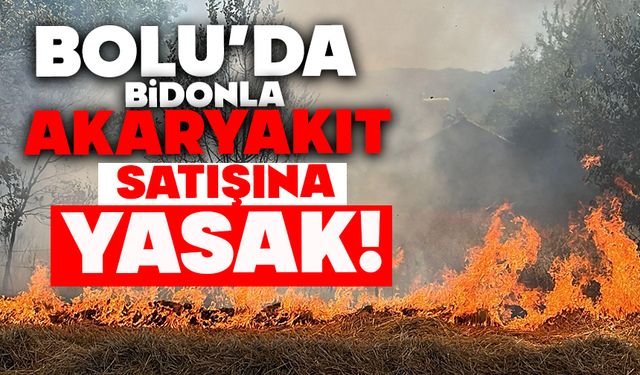 Bolu’da bidonla akaryakıt satışına yasak