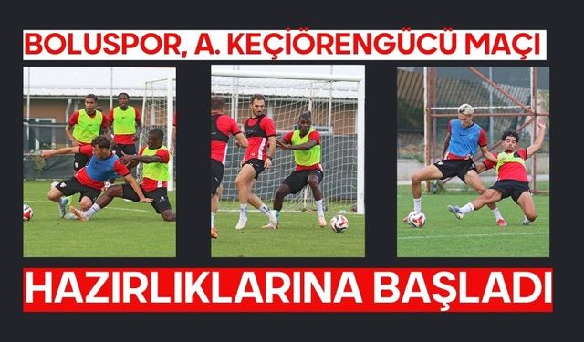 Boluspor, A. Keçiörengücü Maçı Hazırlıklarına Başladı