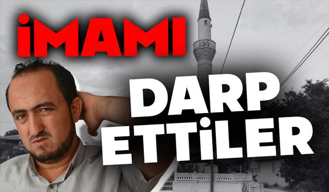 İmamı darp ettiler