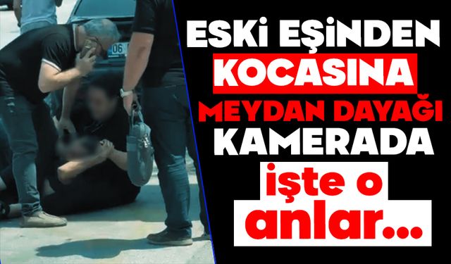 Eski eşinden kocasına meydan dayağı kamerada