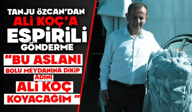 Tanju Özcan’dan Ali Koç’a Espirili Gönderme