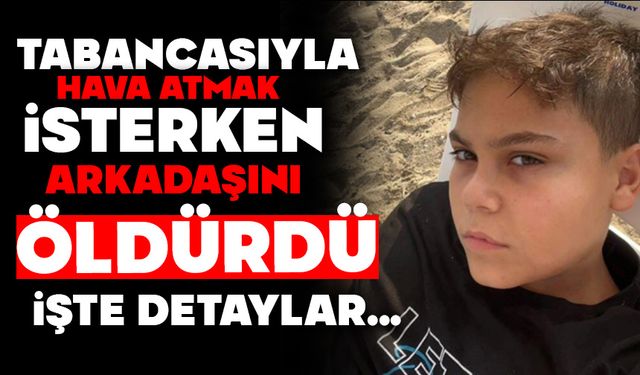 Tabancasıyla hava atmak isterken arkadaşını öldürdü