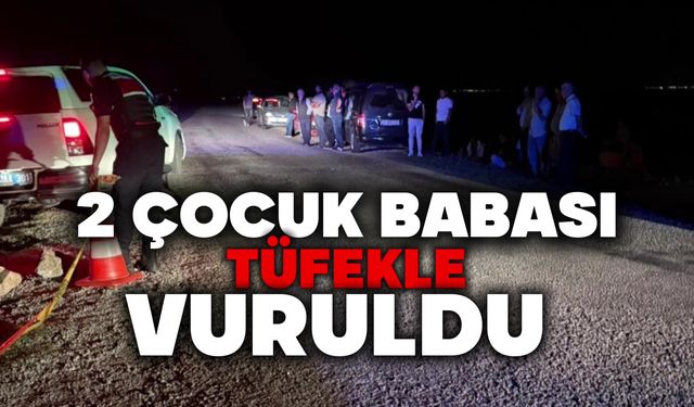 2 çocuk babası tüfekle vuruldu