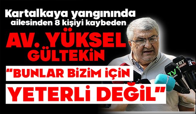 Yüksel Gültekin: “BUNLAR BİZİM İÇİN YETERLİ DEĞİL”