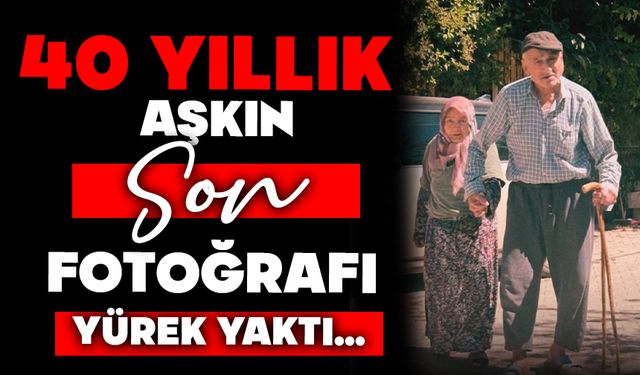 40 YILLIK AŞKIN SON FOTOĞRAFI..
