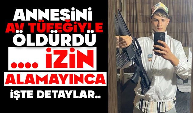Annesini av tüfeğiyle öldürdü