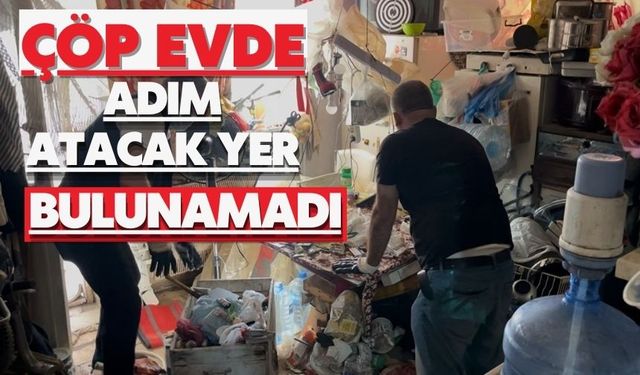 Çöp evde adım atacak yer bulunamadı