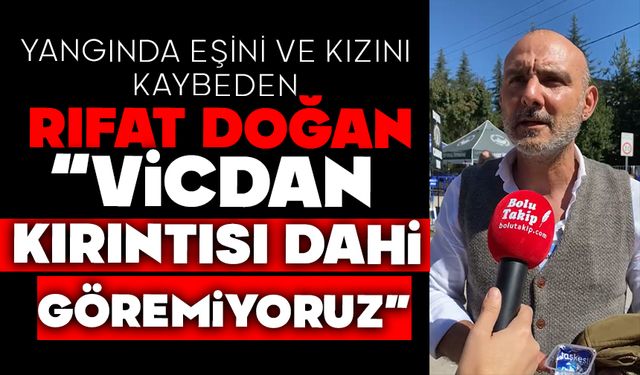 Rıfat Doğan, “Vicdan Kırıntısı dahi göremiyoruz”
