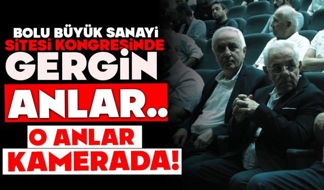 Bolu Büyük Sanayi Sitesi Kongresinde Gergin Anlar Yaşandı