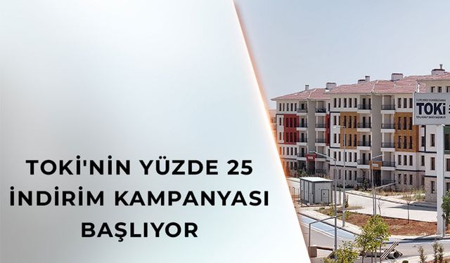 TOKİ ödemelerinde indirim yarın başlıyor