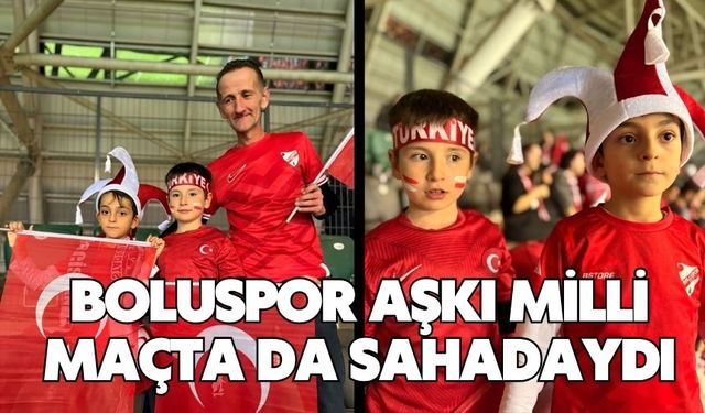 Boluspor Aşkı Milli Maçta da Sahadaydı