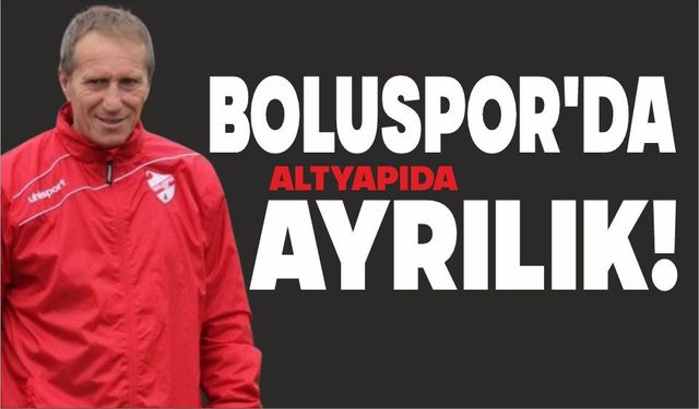 Boluspor’da Altyapıda Ayrılık!