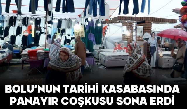 Bolu’nun tarihi kasabasında panayır coşkusu sona erdi