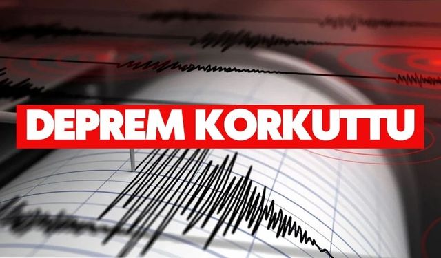 Deprem korkuttu