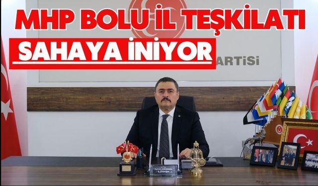 MHP BOLU İL TEŞKİLATI SAHAYA İNİYOR