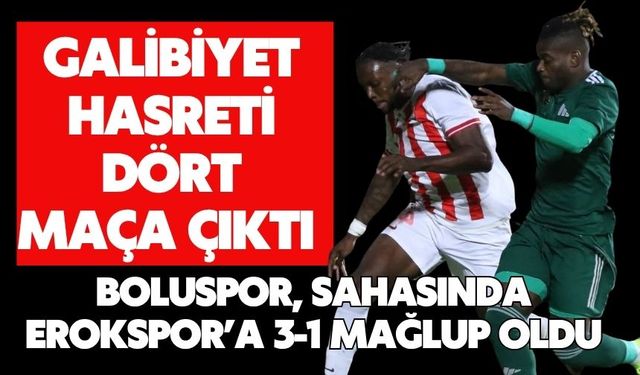 Boluspor, sahasında Erokspor’a 3-1 mağlup oldu