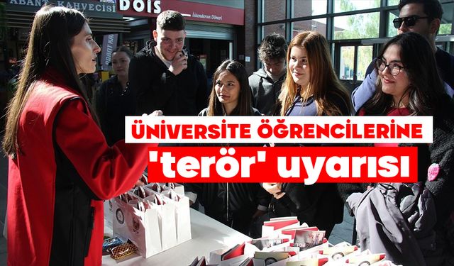 Üniversite öğrencilerine 'terör' uyarısı