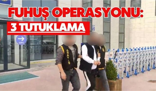 Fuhuş operasyonu: 3 tutuklama
