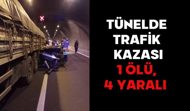 Tünelde trafik kazası: 1 ölü, 4 yaralı