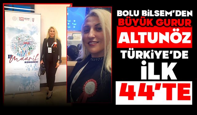 BOLU BİLSEM’DEN BÜYÜK GURUR,  ALTUNÖZ, TÜRKİYE’DE İLK 44’TE