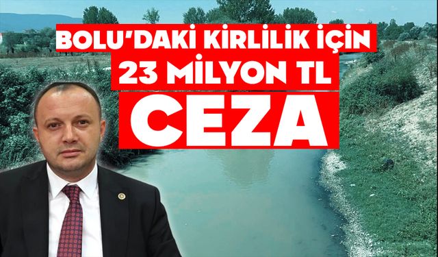 Bolu’daki Kirlilik İçin 23 Milyon Tl Ceza