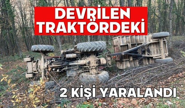 Devrilen traktördeki 2 kişi yaralandı