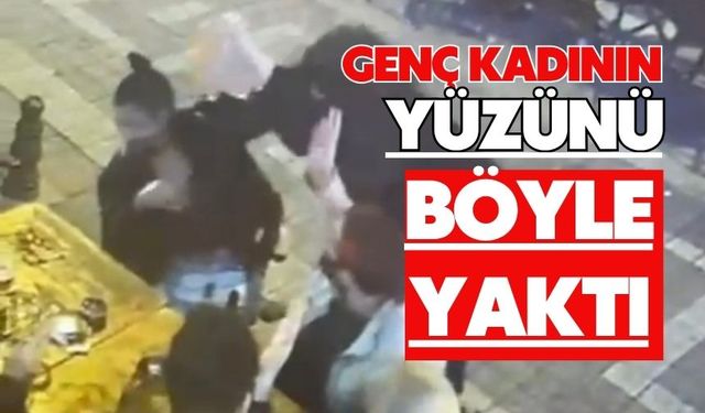 Genç kadının yüzünü böyle yaktı