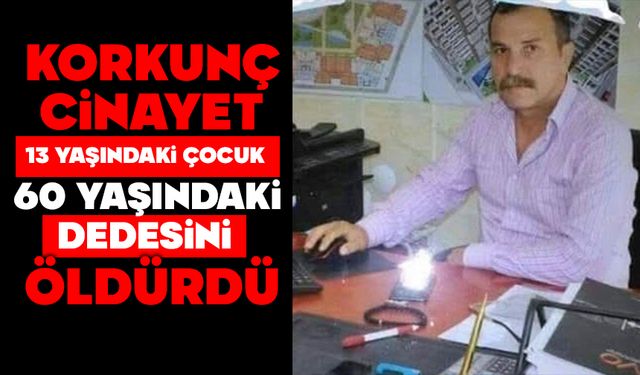 KORKUNÇ CİNAYET: 13 YAŞINDAKİ ÇOCUK, 60 YAŞINDAKİ DEDESİNİ SİLAHLA ÖLDÜRDÜ