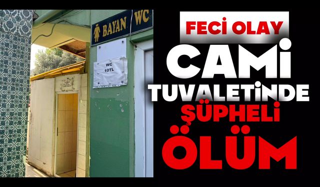 Cami tuvaletinde şüpheli ölüm