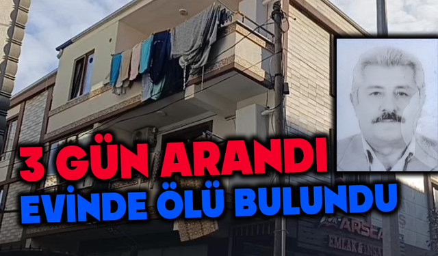 Günlerdir bulunamadı, cesedi evden çıktı