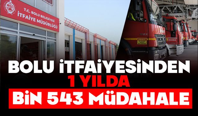 Bolu İtfaiyesinden 1 Yılda 1.543 Müdahale