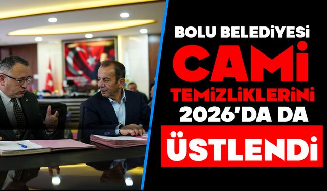 BOLU BELEDİYESİ CAMİ TEMİZLİKLERİNİ 2026’DA DA ÜSTLENDİ