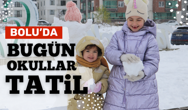 Bolu'da bugün okullar tatil