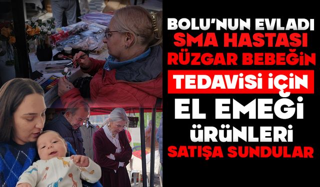 El Emeği Ürünler Rüzgâr Bebeğin Tedavisi İçin Satışa Sunuldu