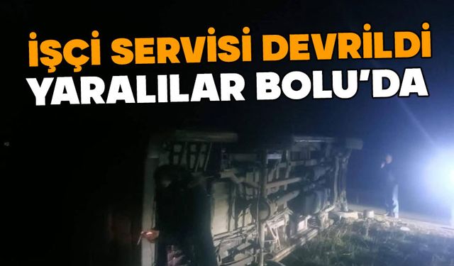 İşçi servisi devrildi, yaralılar Bolu'da