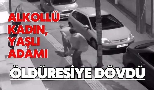 Alkollü kadın, yaşlı adamı öldüresiye dövdü: o anlar kamerada